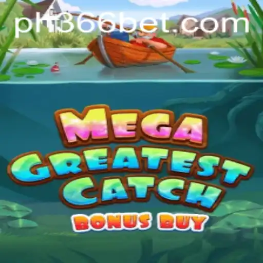 Discover the Thrill of MegaGreatestCatchBonusBuy: A Comprehensive Guide